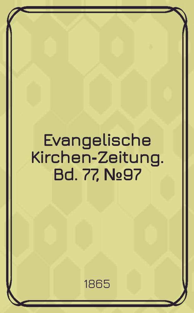 Evangelische Kirchen-Zeitung. Bd. 77, № 97