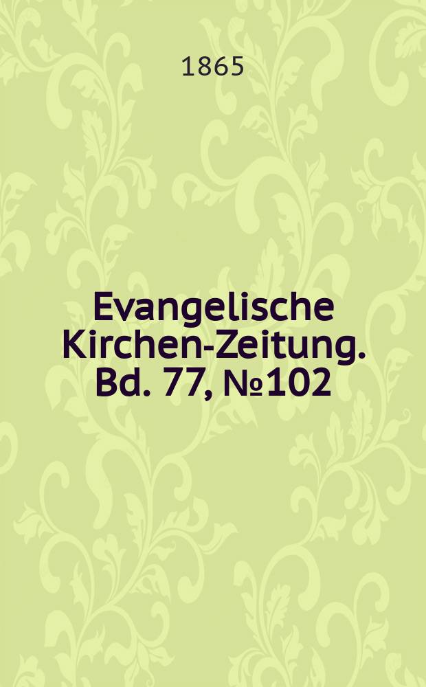 Evangelische Kirchen-Zeitung. Bd. 77, № 102