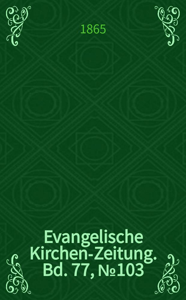 Evangelische Kirchen-Zeitung. Bd. 77, № 103