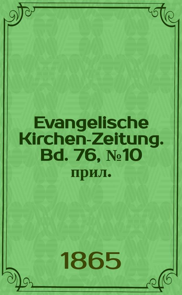 Evangelische Kirchen-Zeitung. Bd. 76, № 10 прил.