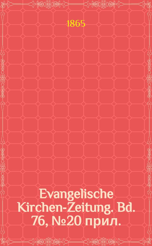 Evangelische Kirchen-Zeitung. Bd. 76, № 20 прил.