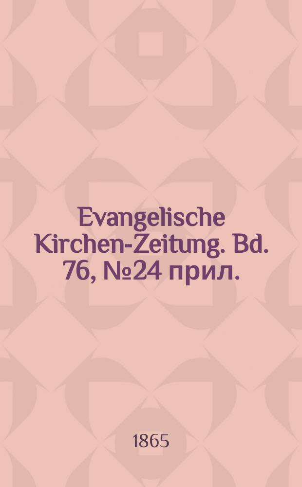 Evangelische Kirchen-Zeitung. Bd. 76, № 24 прил.