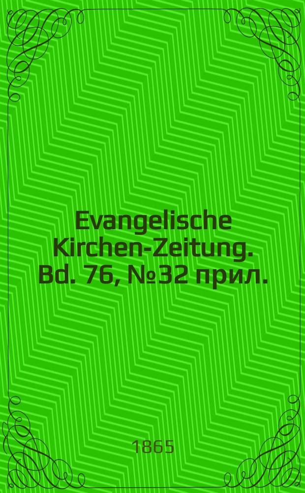 Evangelische Kirchen-Zeitung. Bd. 76, № 32 прил.