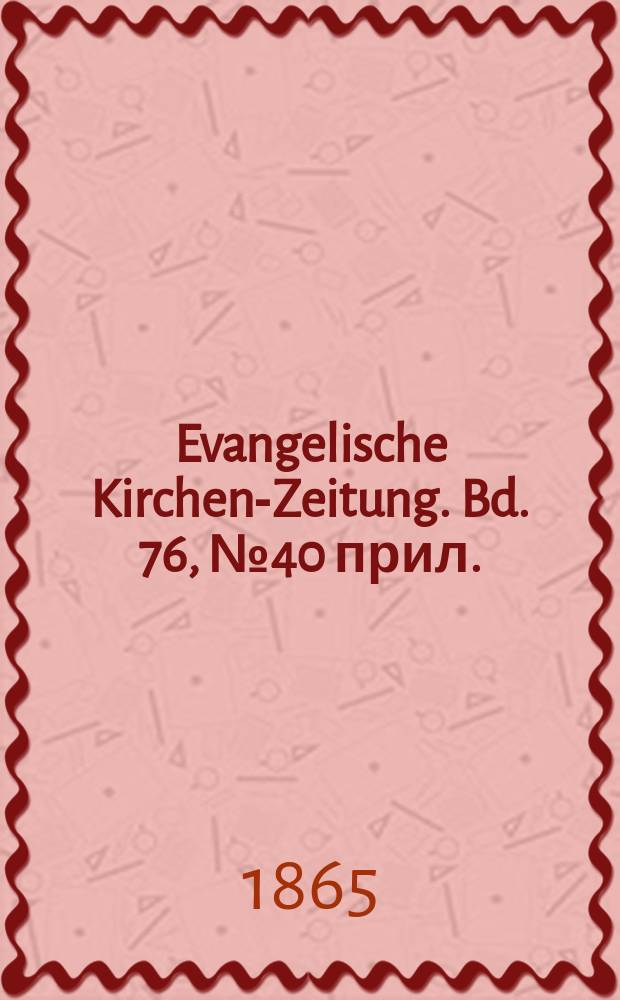 Evangelische Kirchen-Zeitung. Bd. 76, № 40 прил.