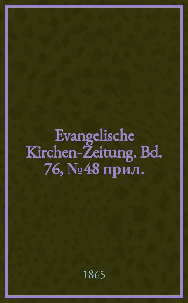Evangelische Kirchen-Zeitung. Bd. 76, № 48 прил.