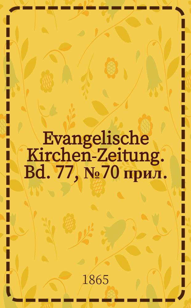 Evangelische Kirchen-Zeitung. Bd. 77, № 70 прил.
