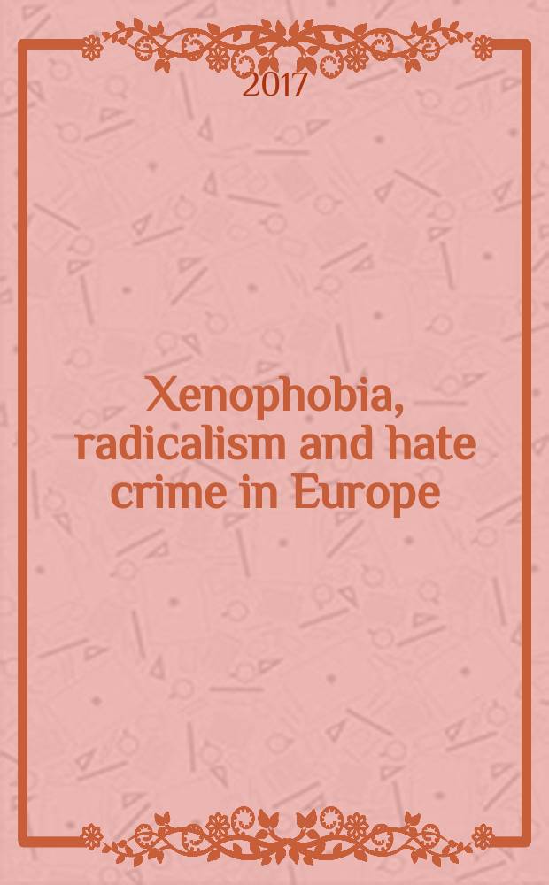 Xenophobia, radicalism and hate crime in Europe: annual report : Hungery, Greece, Germany, UK, Russia, France, Ukraine, Italy, Poland, Netherlands annual report