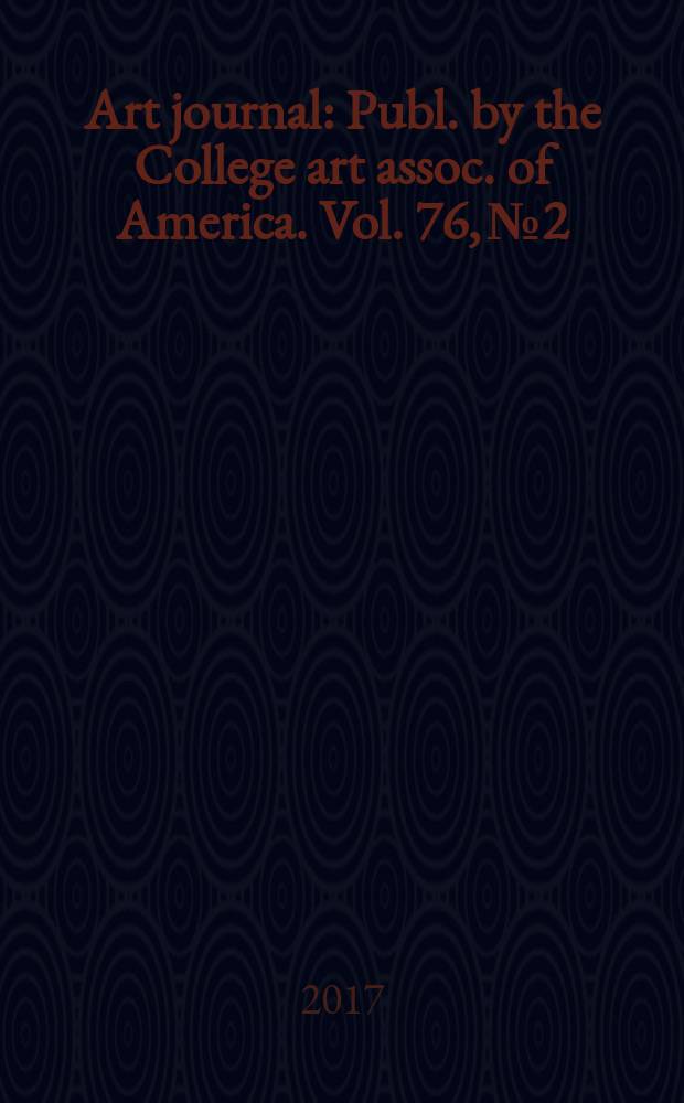 Art journal : Publ. by the College art assoc. of America. Vol. 76, № 2