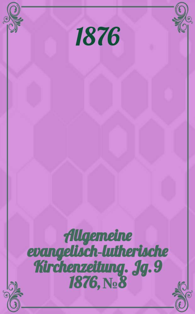 Allgemeine evangelisch-lutherische Kirchenzeitung. Jg. 9 1876, № 8