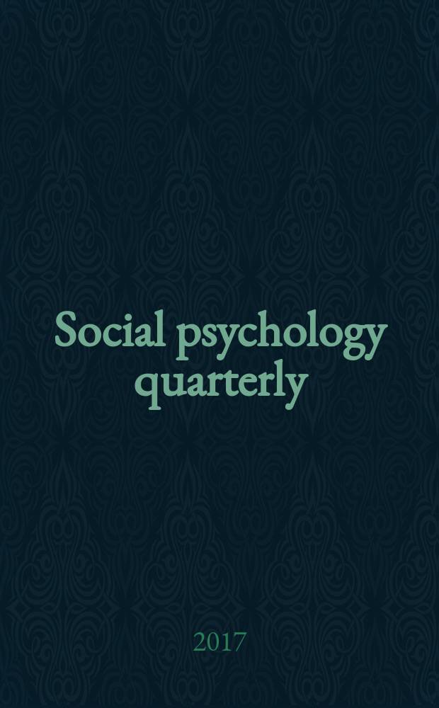 Social psychology quarterly : Formerly Sociometry A j. of the Amer. sociol. assoc. Vol. 80, № 3