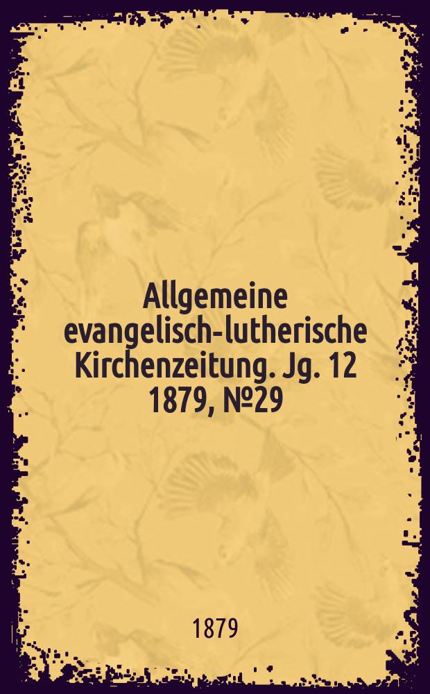 Allgemeine evangelisch-lutherische Kirchenzeitung. Jg. 12 1879, № 29