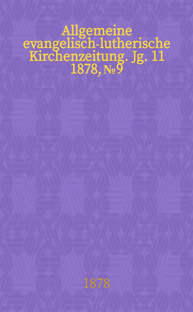 Allgemeine evangelisch-lutherische Kirchenzeitung. Jg. 11 1878, № 9