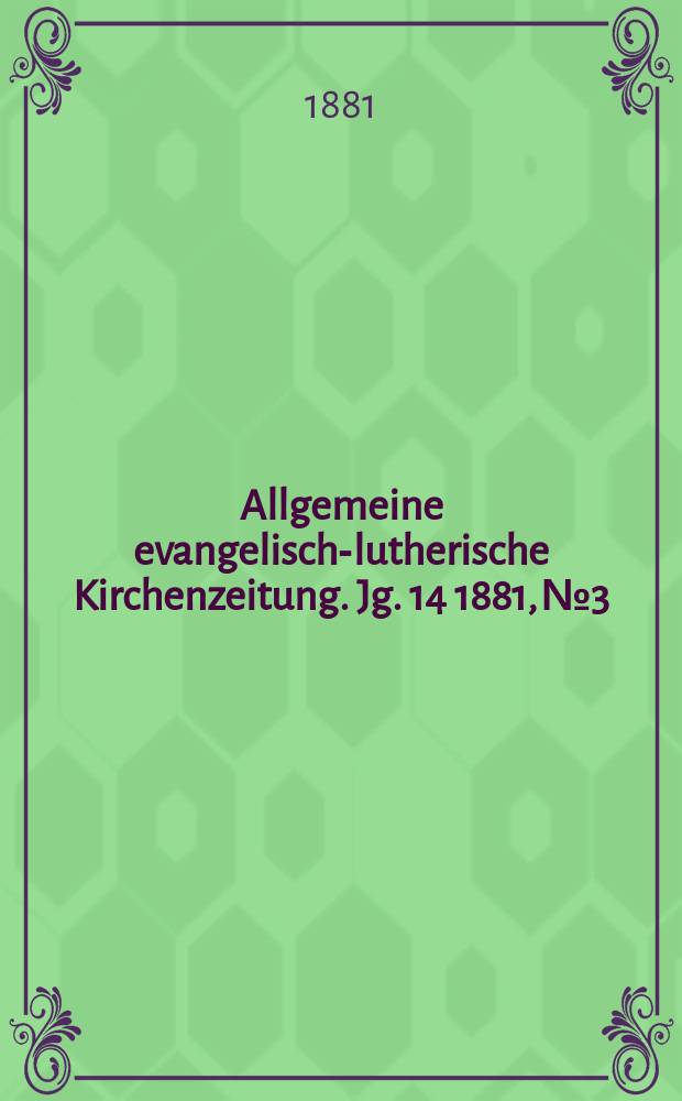 Allgemeine evangelisch-lutherische Kirchenzeitung. Jg. 14 1881, № 3