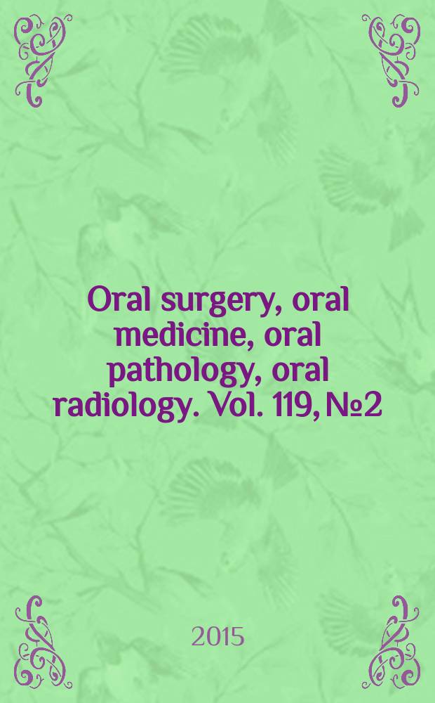 Oral surgery, oral medicine, oral pathology, oral radiology. Vol. 119, № 2