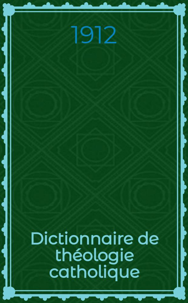 Dictionnaire de théologie catholique : contenant l'exposé des doctrines de la théologie catholique, leurs preuves et leur histoire. Fasc. 38 : Eucharistie - Évangiles Apocryphes