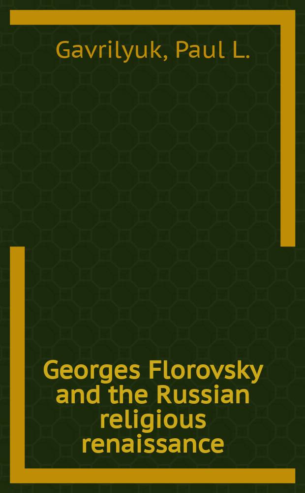 Georges Florovsky and the Russian religious renaissance