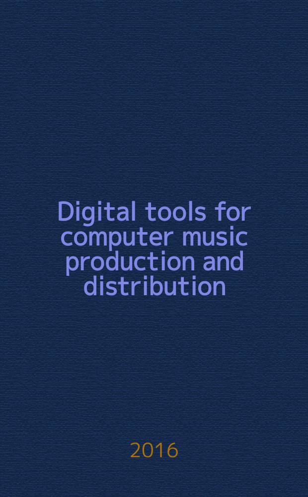 Digital tools for computer music production and distribution