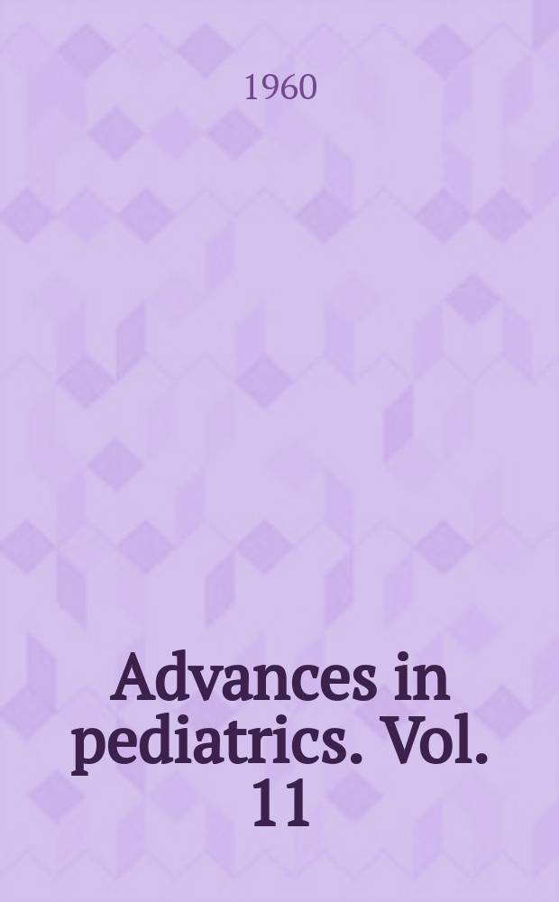 Advances in pediatrics. Vol. 11