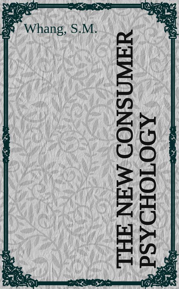 The new consumer psychology