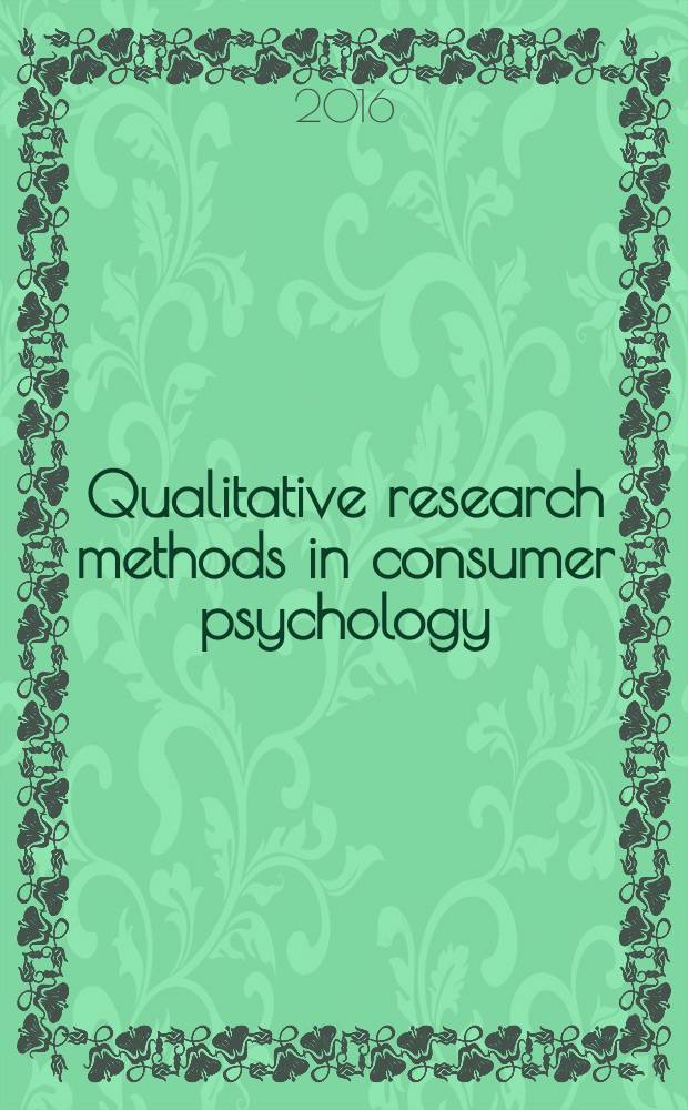 Qualitative research methods in consumer psychology : ethnography and culture