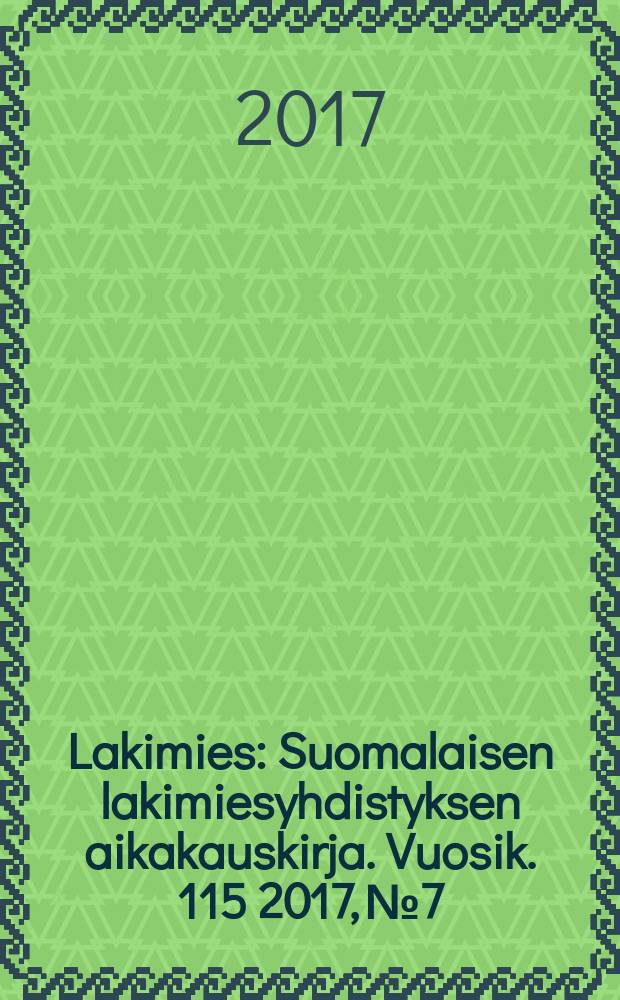 Lakimies : Suomalaisen lakimiesyhdistyksen aikakauskirja. Vuosik. 115 2017, № 7/8