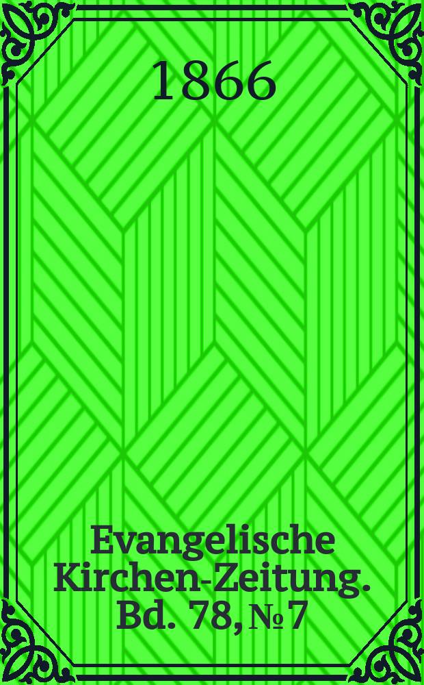 Evangelische Kirchen-Zeitung. Bd. 78, № 7