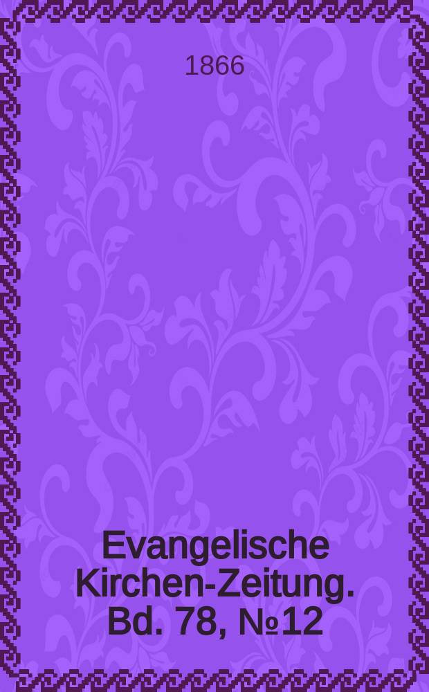 Evangelische Kirchen-Zeitung. Bd. 78, № 12