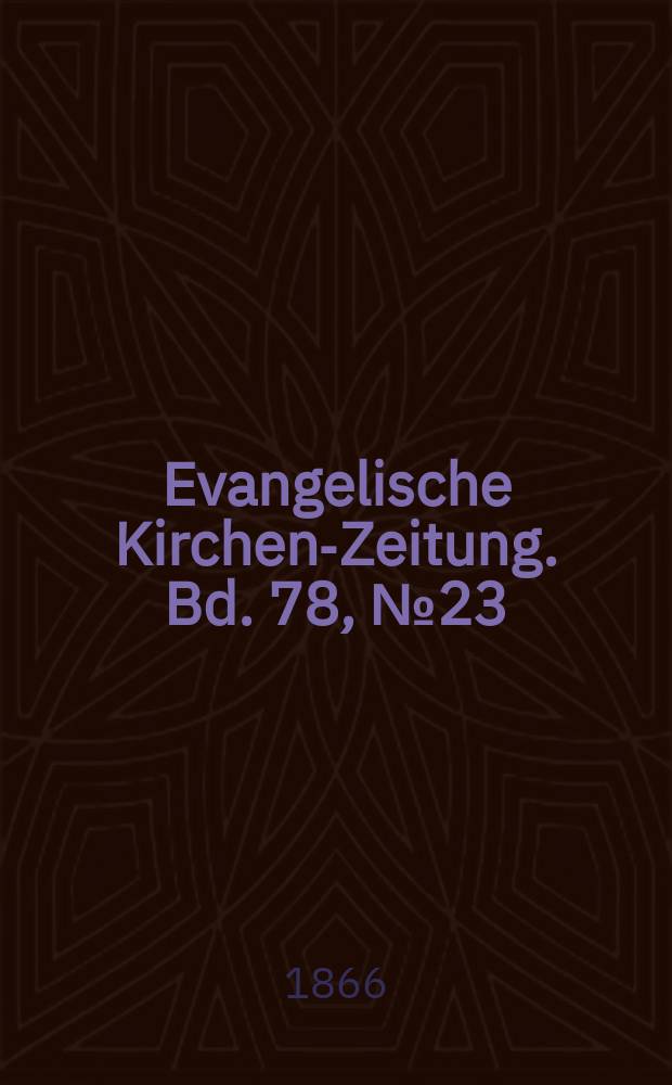 Evangelische Kirchen-Zeitung. Bd. 78, № 23