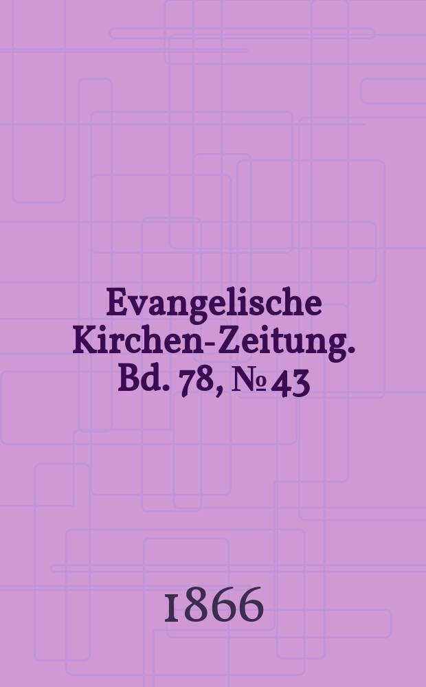 Evangelische Kirchen-Zeitung. Bd. 78, № 43