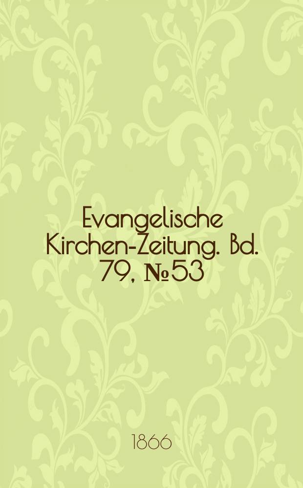 Evangelische Kirchen-Zeitung. Bd. 79, № 53