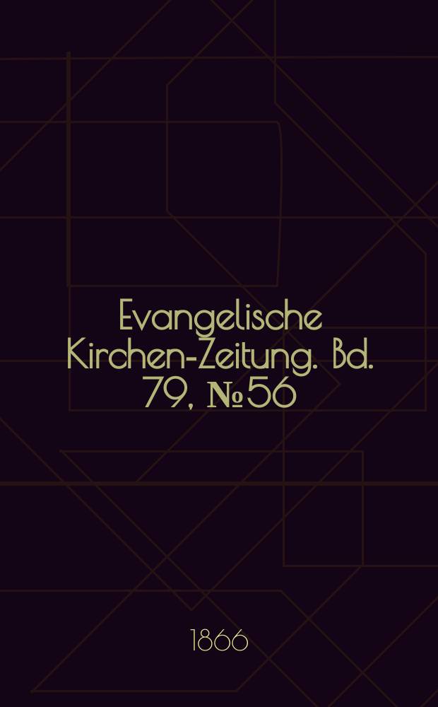 Evangelische Kirchen-Zeitung. Bd. 79, № 56