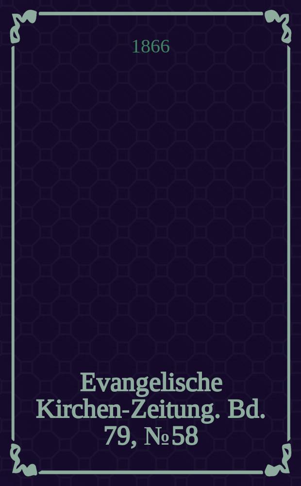 Evangelische Kirchen-Zeitung. Bd. 79, № 58