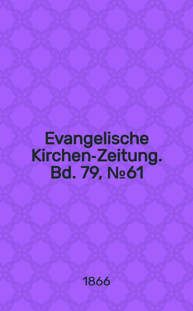 Evangelische Kirchen-Zeitung. Bd. 79, № 61