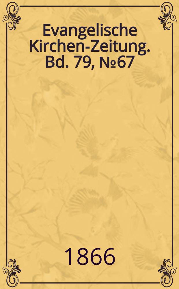 Evangelische Kirchen-Zeitung. Bd. 79, № 67