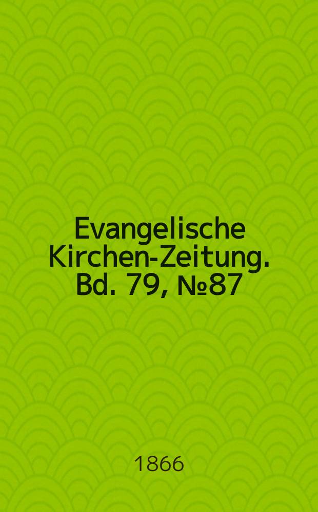 Evangelische Kirchen-Zeitung. Bd. 79, № 87
