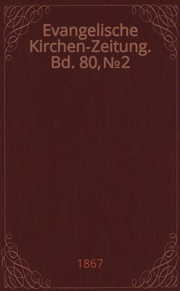 Evangelische Kirchen-Zeitung. Bd. 80, № 2