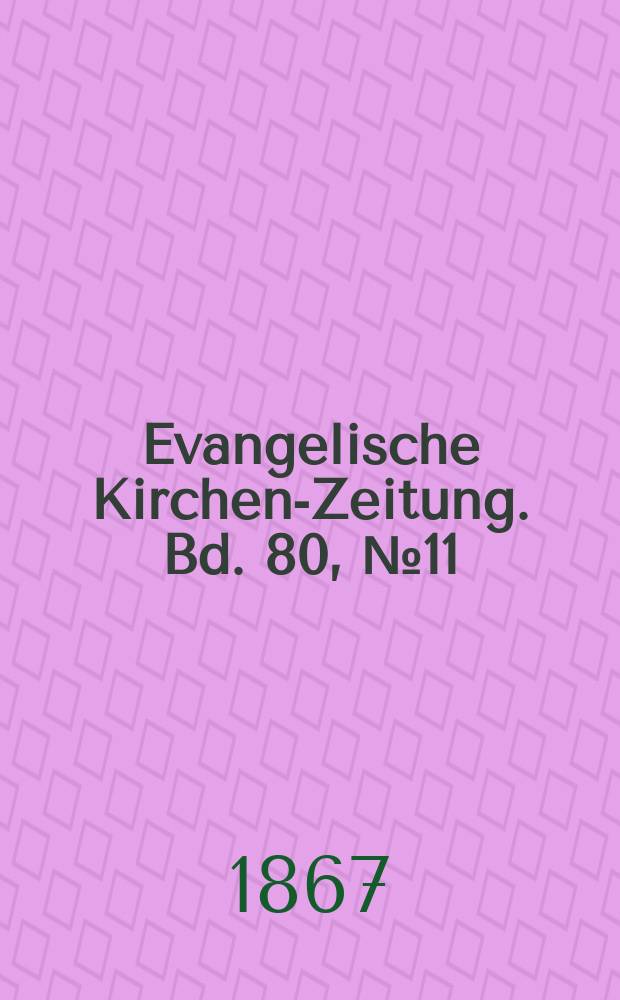 Evangelische Kirchen-Zeitung. Bd. 80, № 11