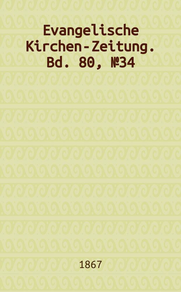 Evangelische Kirchen-Zeitung. Bd. 80, № 34