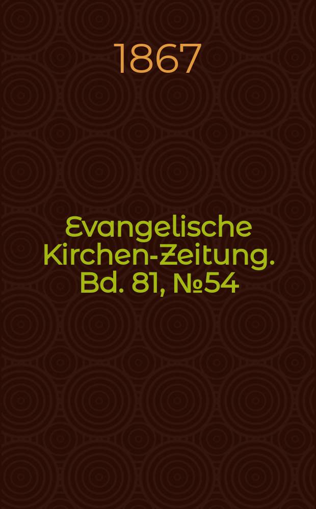 Evangelische Kirchen-Zeitung. Bd. 81, № 54