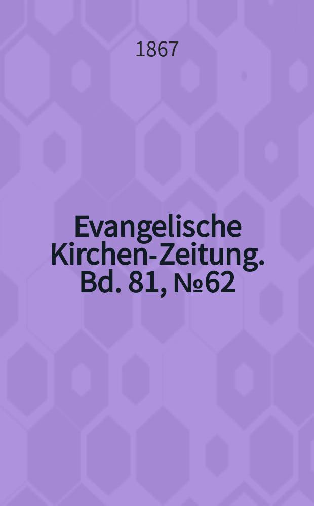 Evangelische Kirchen-Zeitung. Bd. 81, № 62