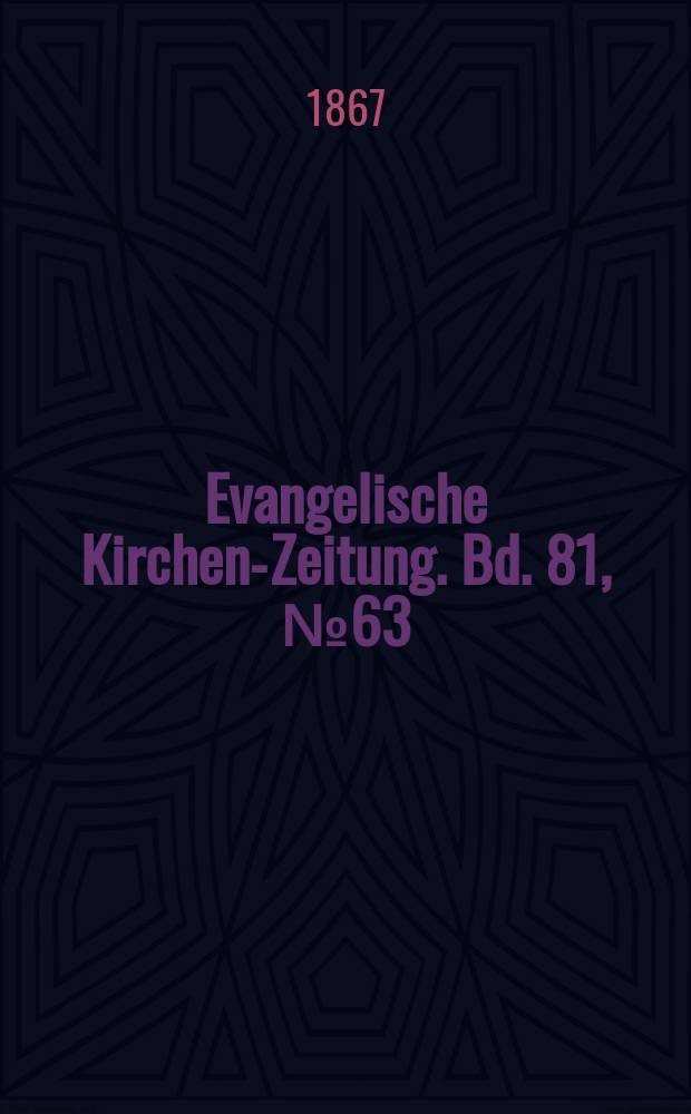 Evangelische Kirchen-Zeitung. Bd. 81, № 63