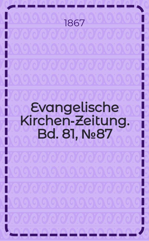 Evangelische Kirchen-Zeitung. Bd. 81, № 87