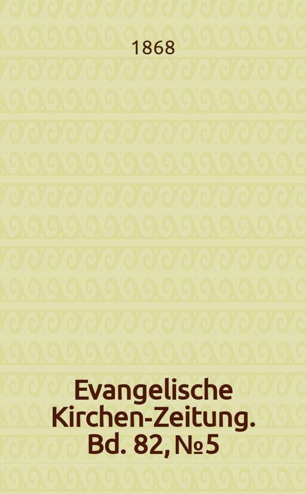 Evangelische Kirchen-Zeitung. Bd. 82, № 5