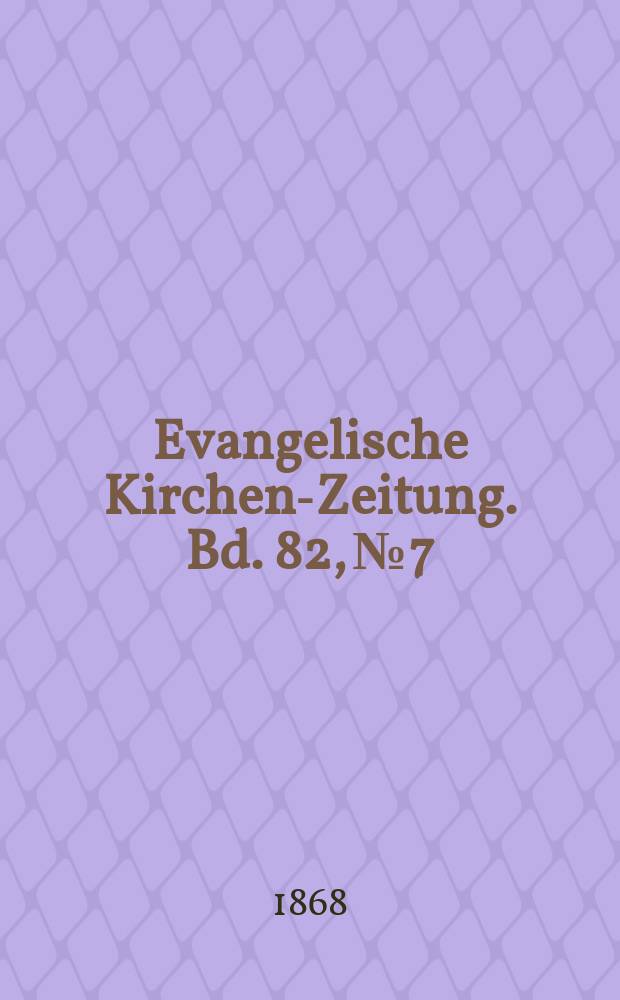 Evangelische Kirchen-Zeitung. Bd. 82, № 7
