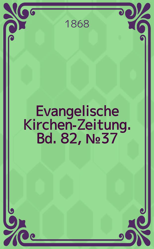 Evangelische Kirchen-Zeitung. Bd. 82, № 37
