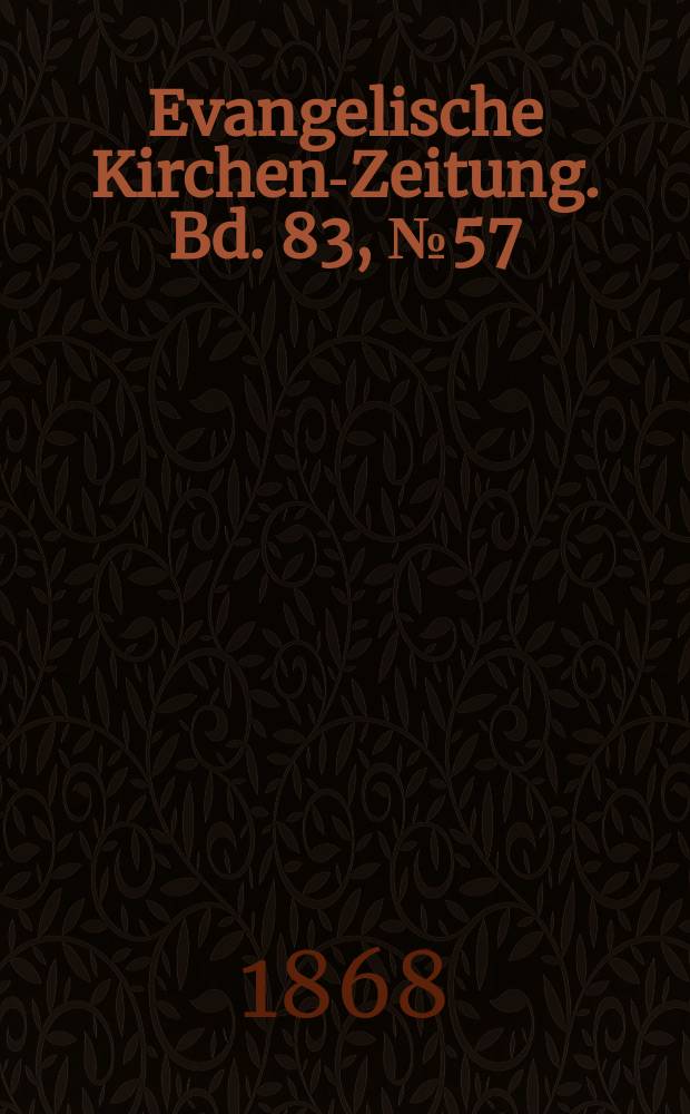 Evangelische Kirchen-Zeitung. Bd. 83, № 57