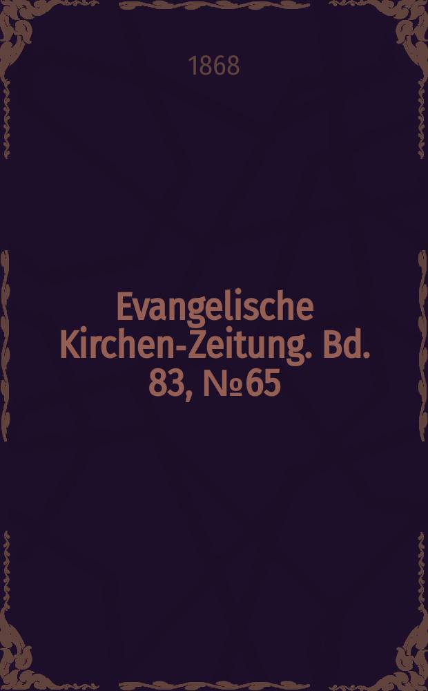 Evangelische Kirchen-Zeitung. Bd. 83, № 65