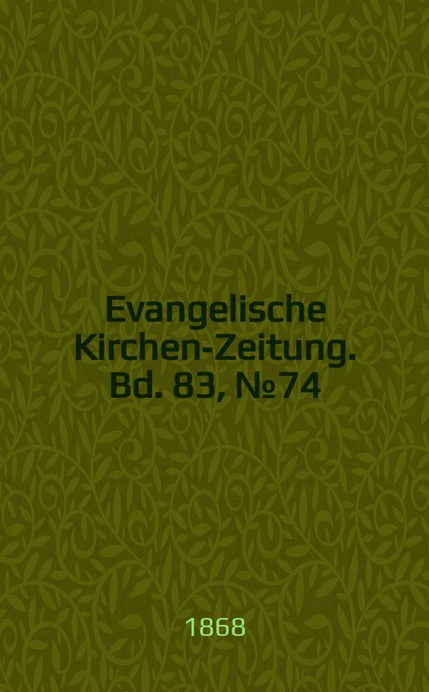 Evangelische Kirchen-Zeitung. Bd. 83, № 74