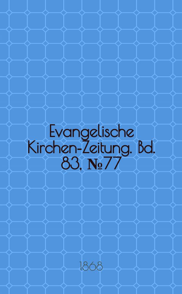 Evangelische Kirchen-Zeitung. Bd. 83, № 77