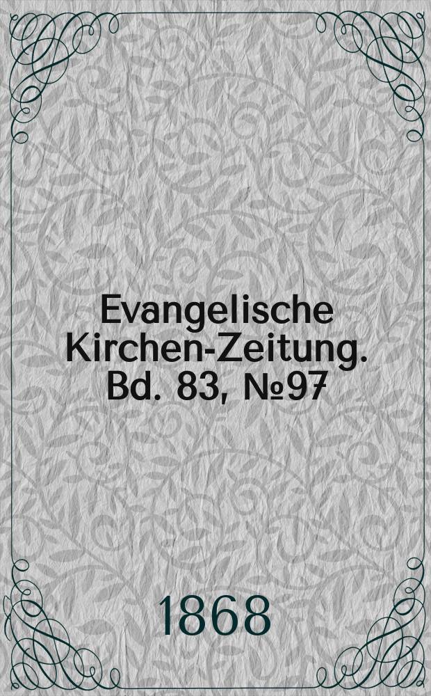 Evangelische Kirchen-Zeitung. Bd. 83, № 97
